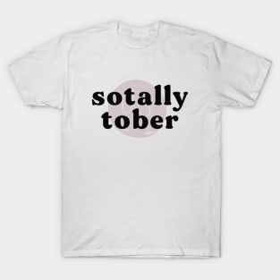 Sotally Tober T-Shirt